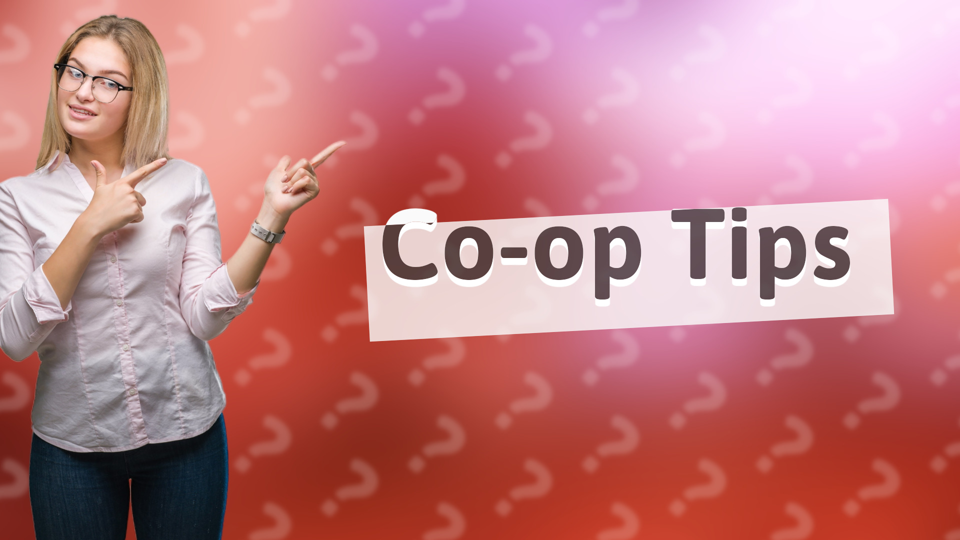 Co-op Tips