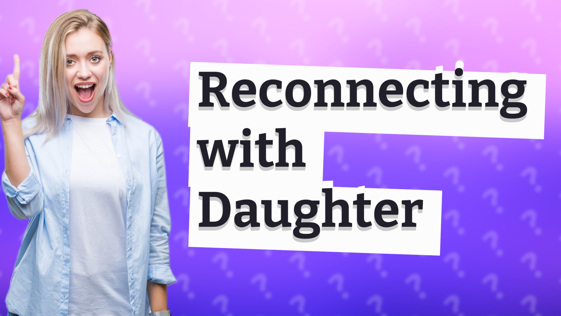 Reconnecting with Daughter