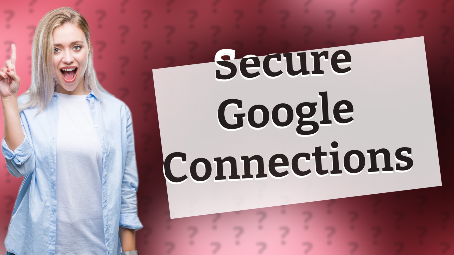 Secure Google Connections