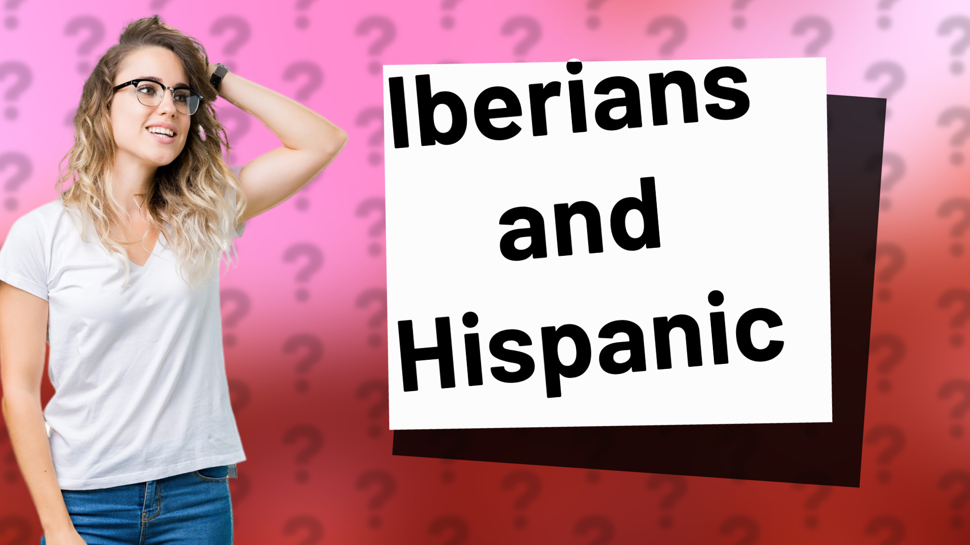 Iberians and Hispanic