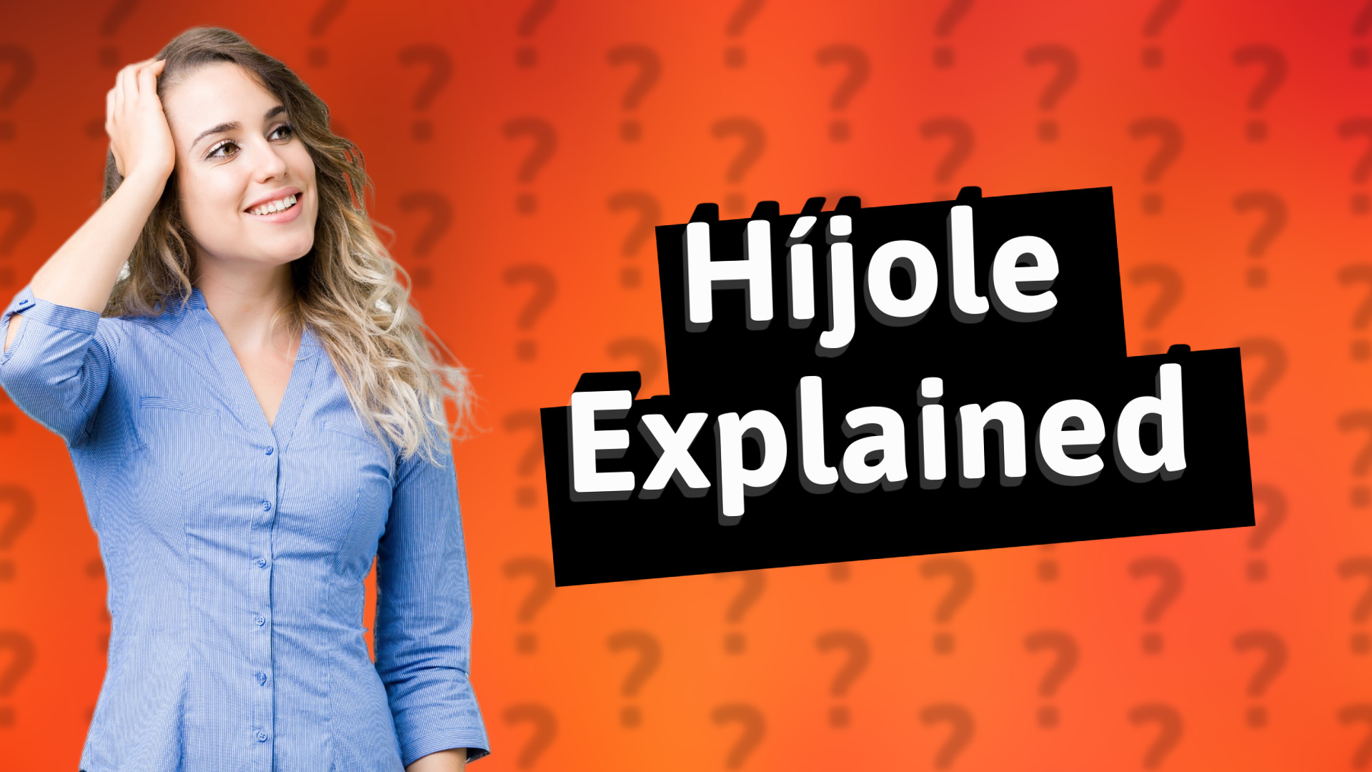 Híjole Explained