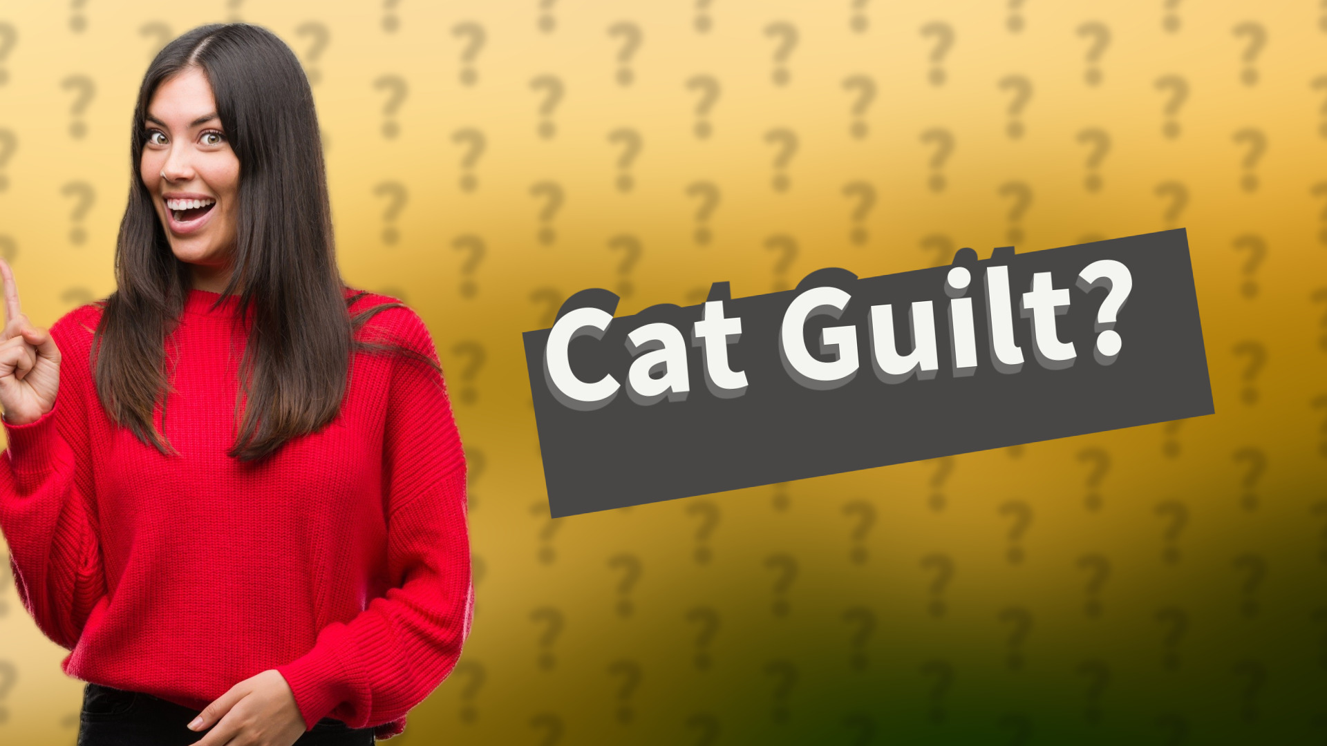 Cat Guilt?