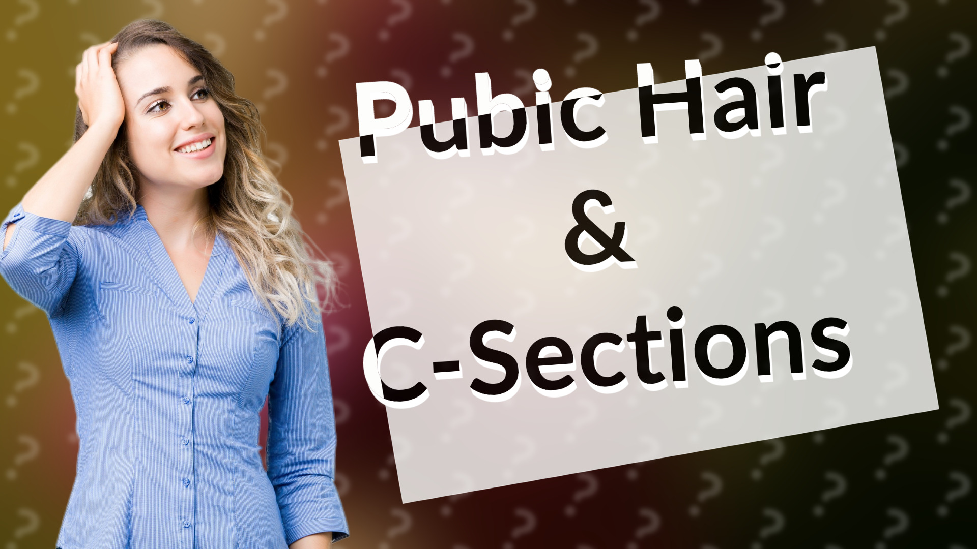 Pubic Hair & C-Sections