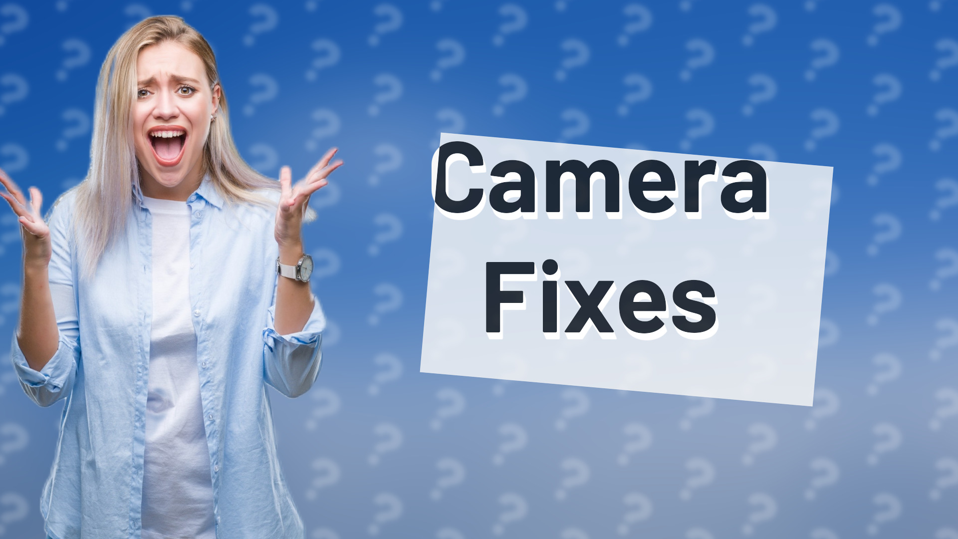 Camera Fixes