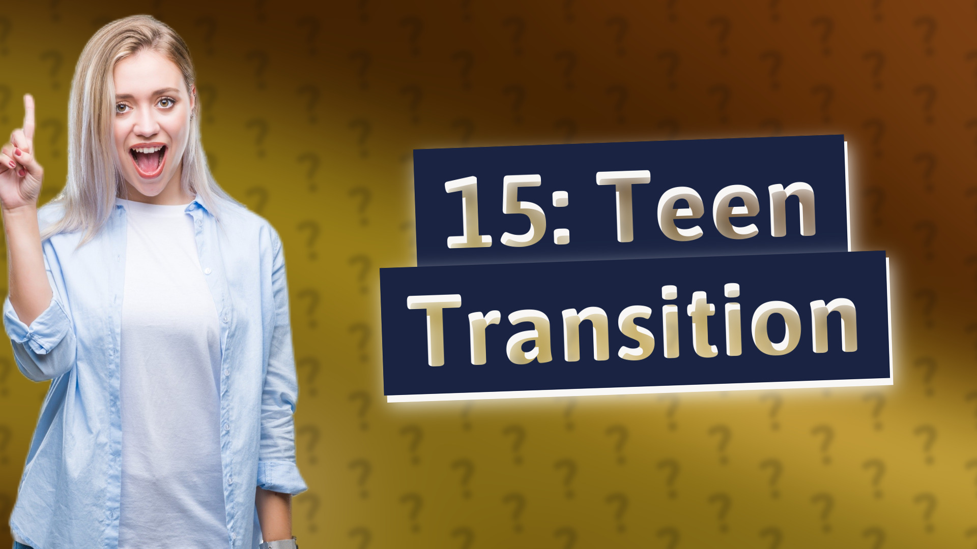 15: Teen Transition