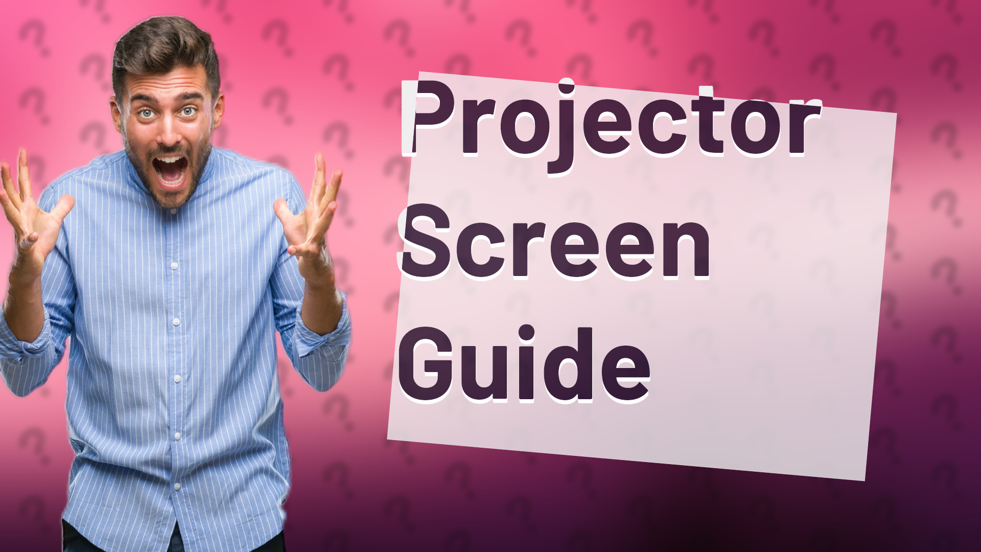 Projector Screen Guide