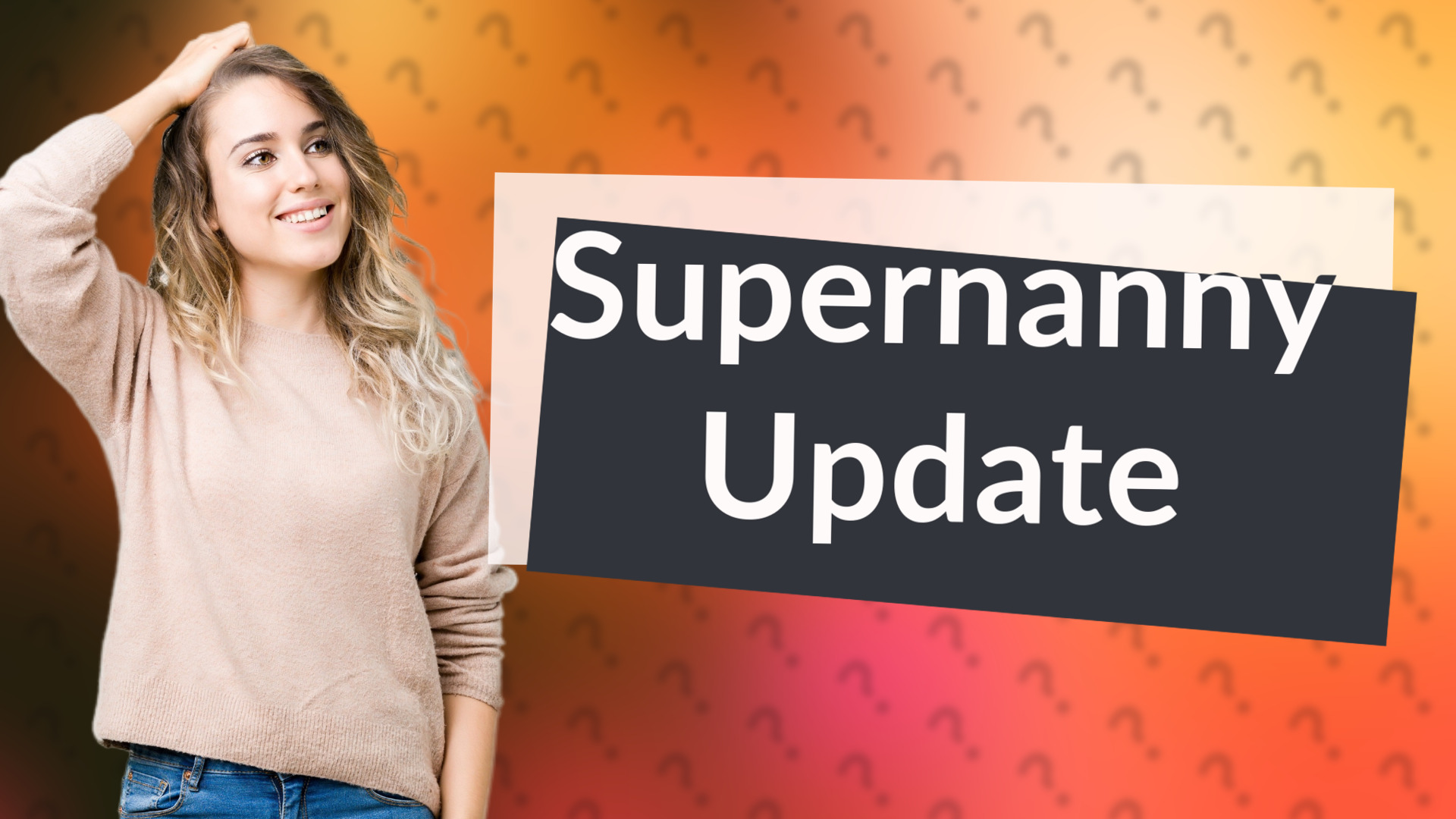 Supernanny Update