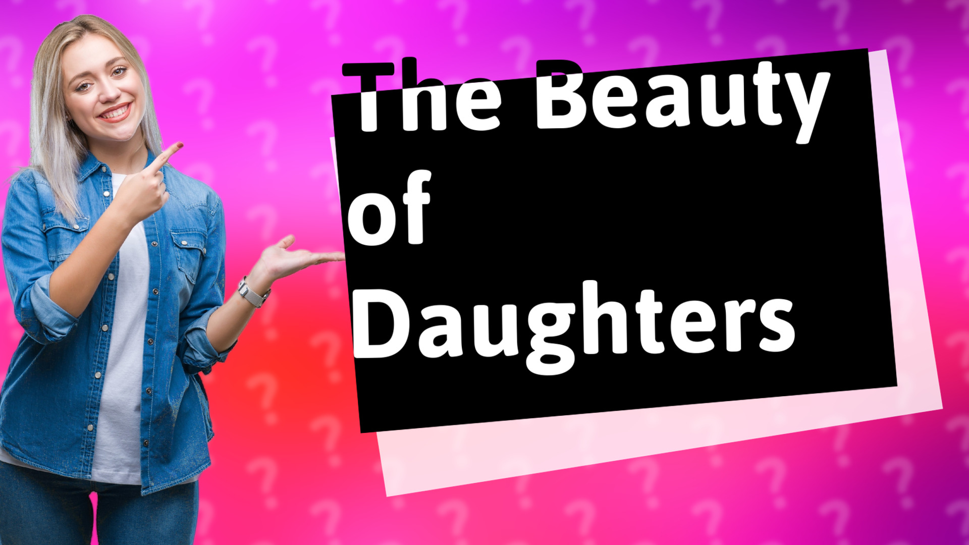 The Beauty of Daughters