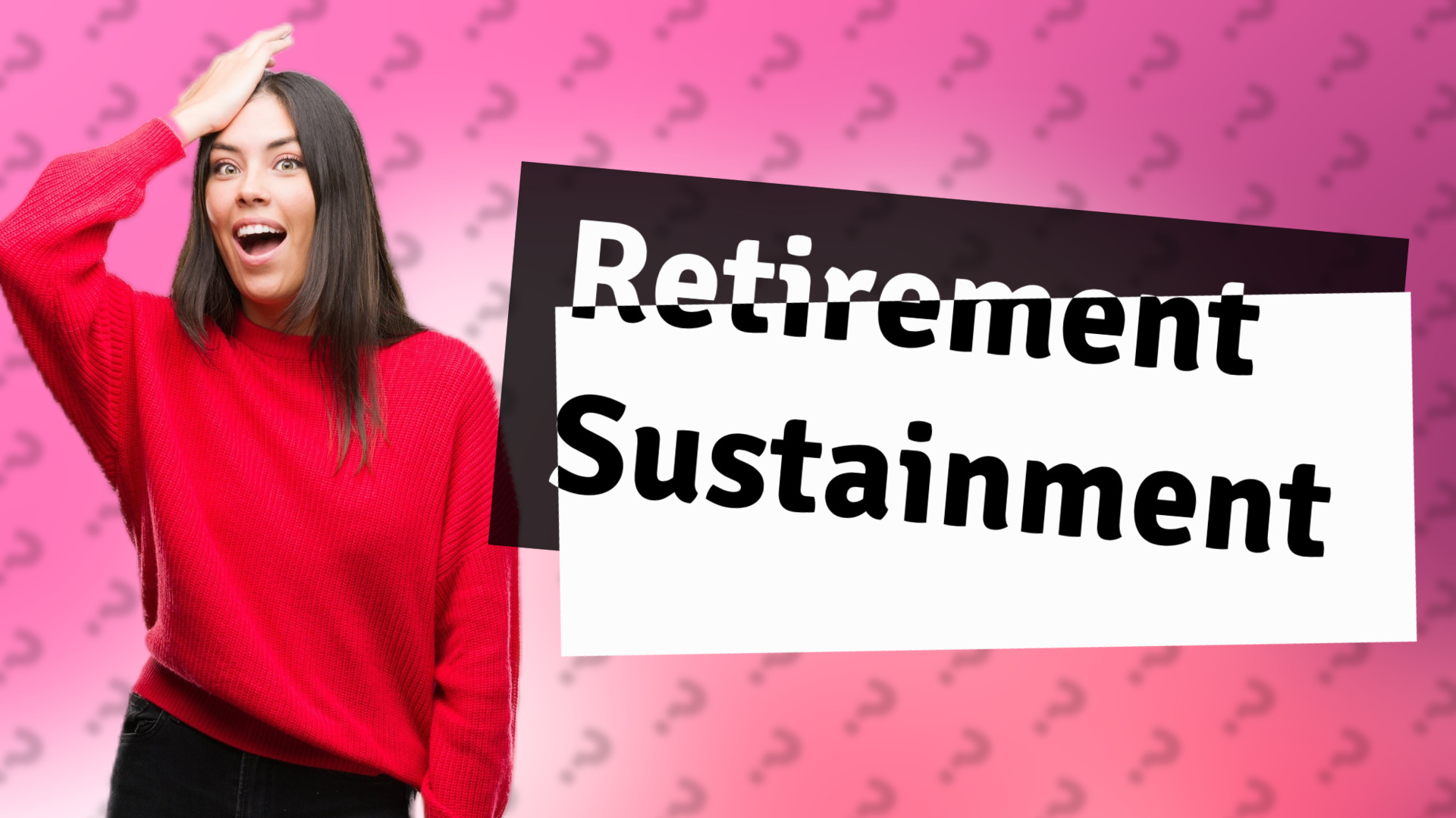 Retirement Sustainment