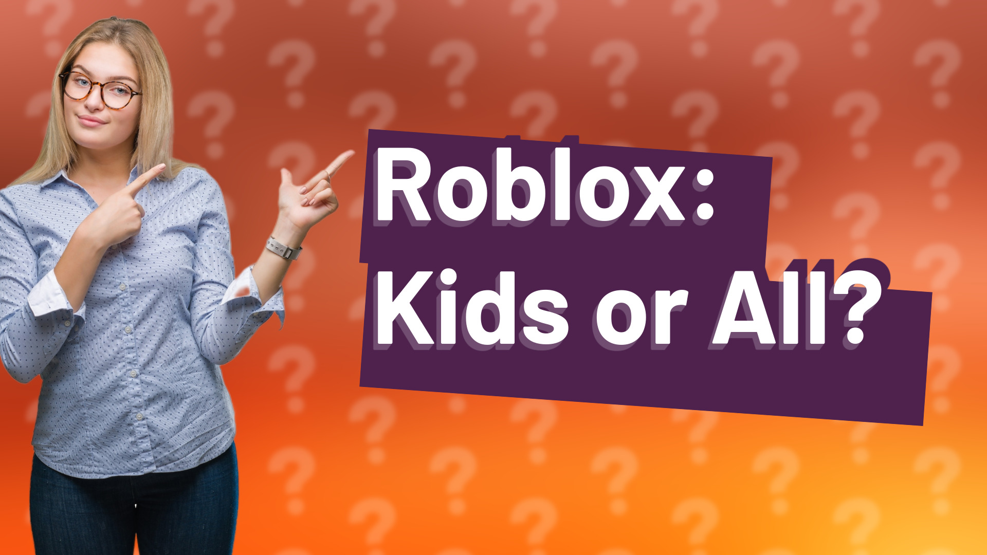Roblox: Kids or All?