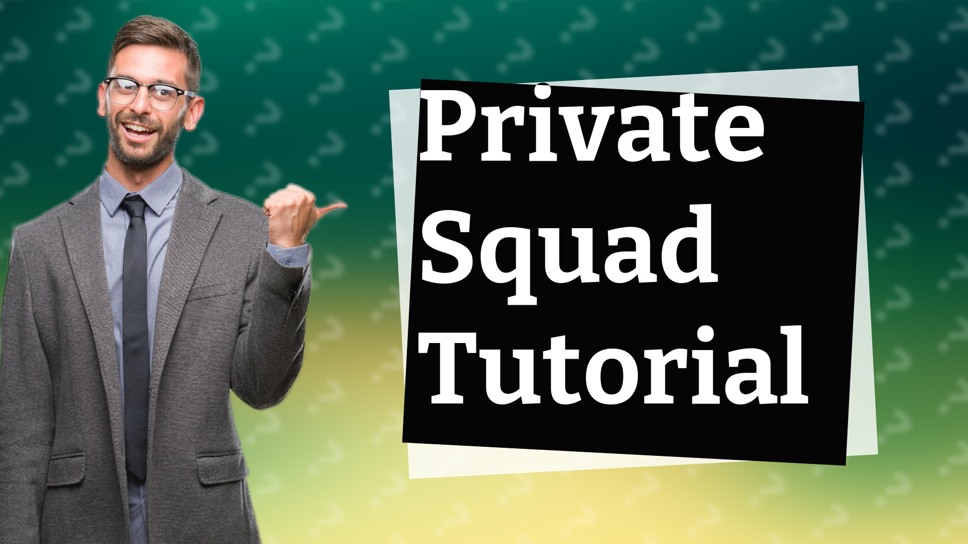 Private Squad Tutorial