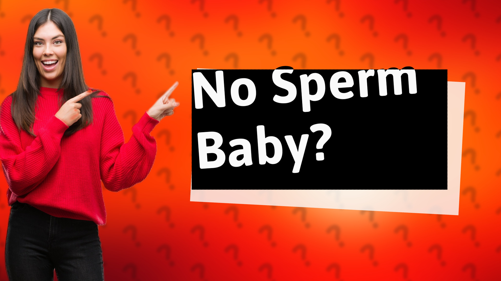 No Sperm Baby?
