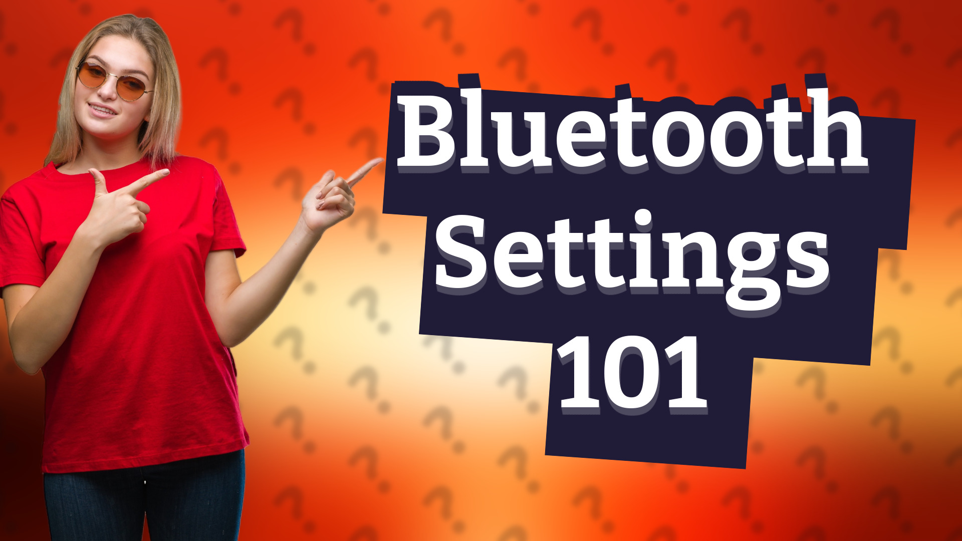 Bluetooth Settings 101