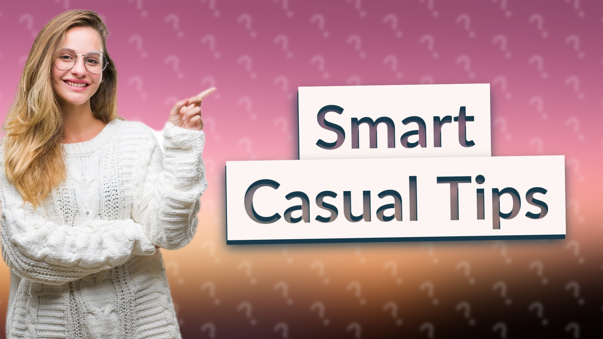 Smart Casual Tips