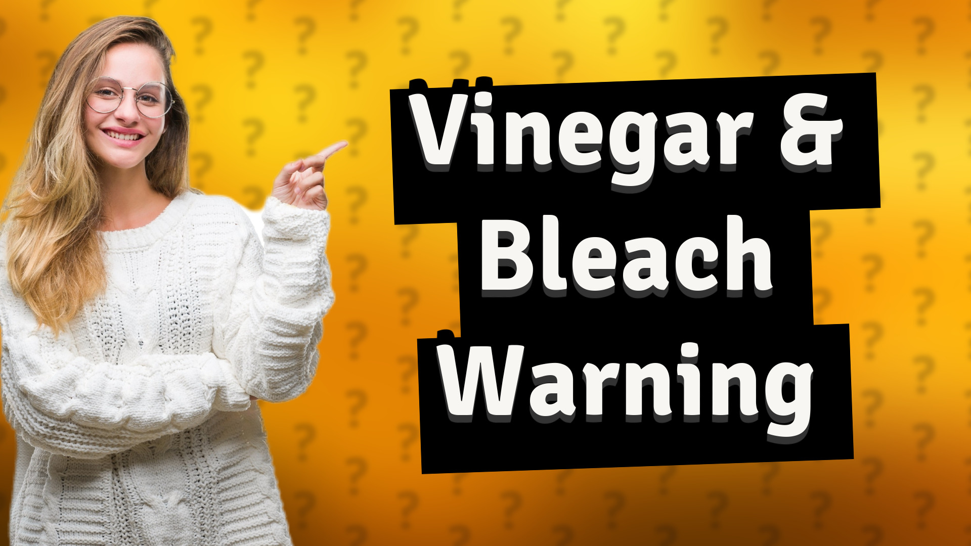Vinegar & Bleach Warning
