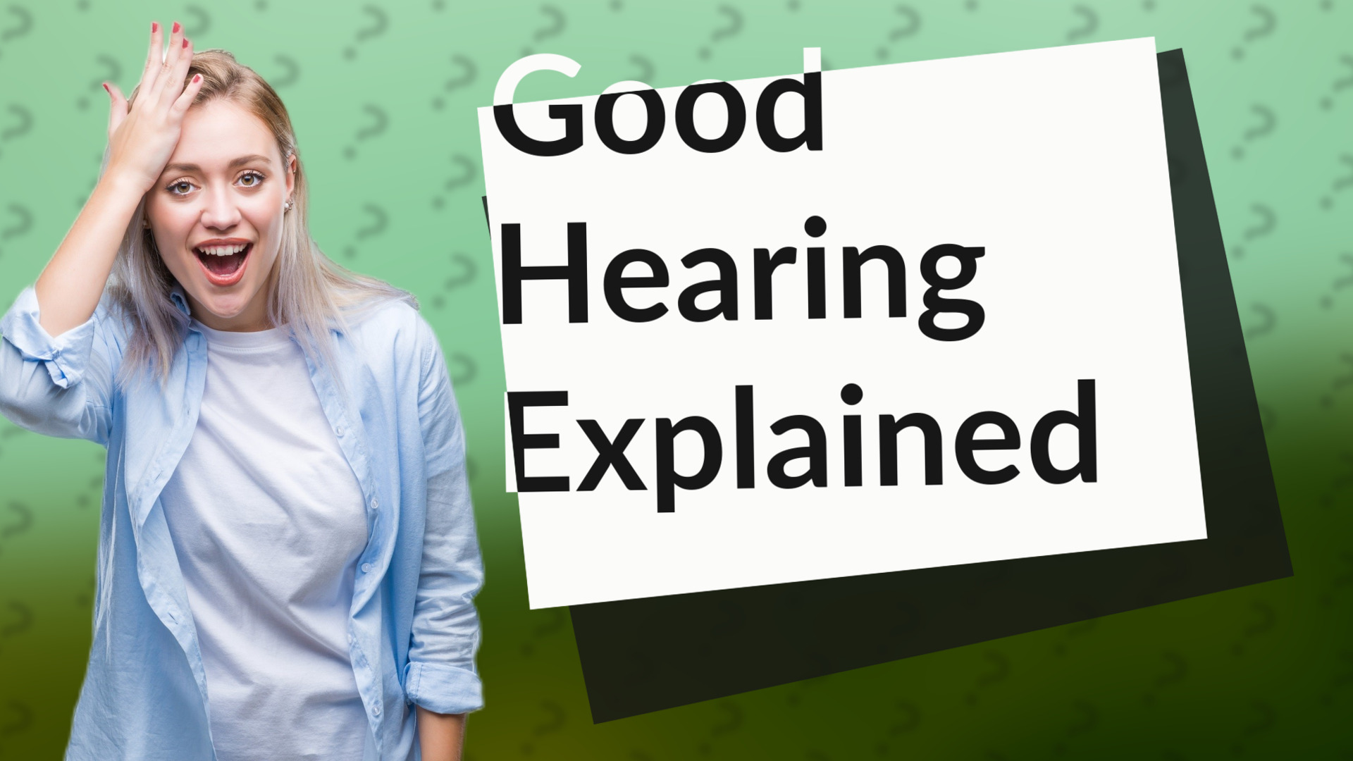 Good Hearing Explained