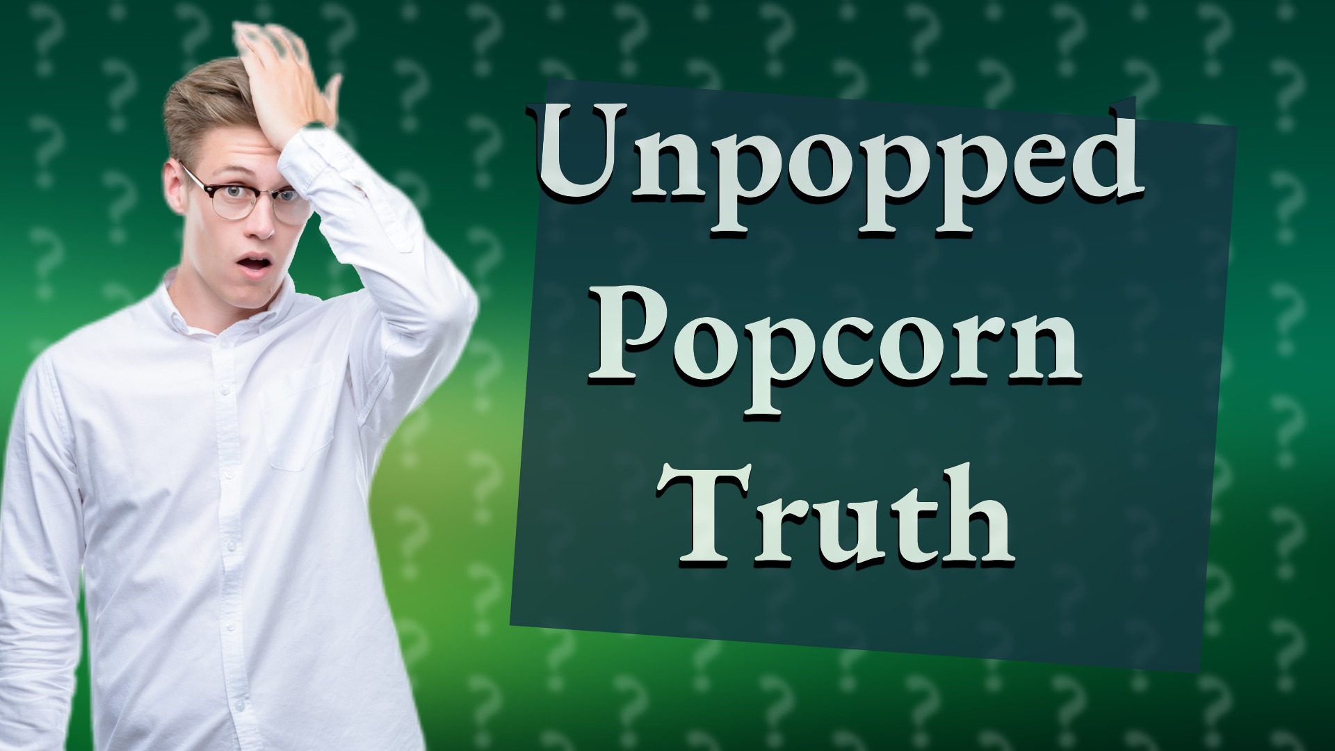 Unpopped Popcorn Truth