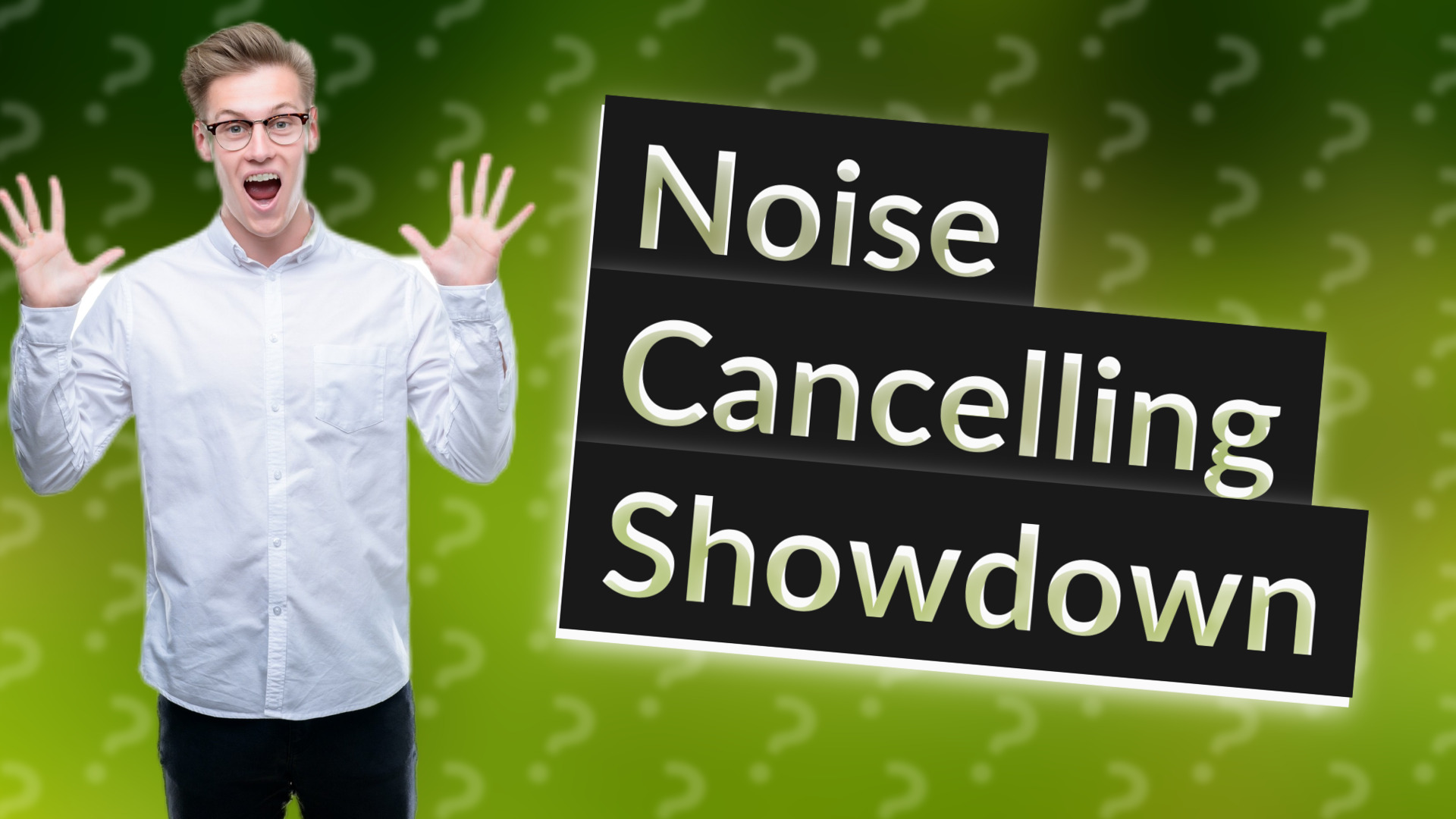 Noise Cancelling Showdown