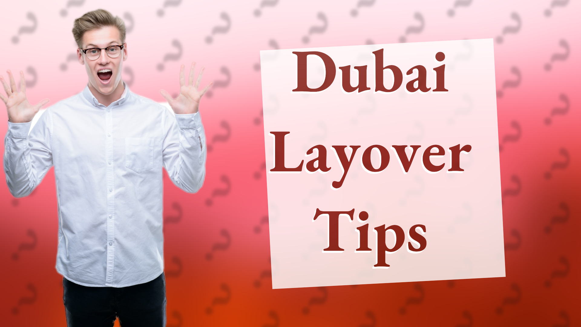 Dubai Layover Tips