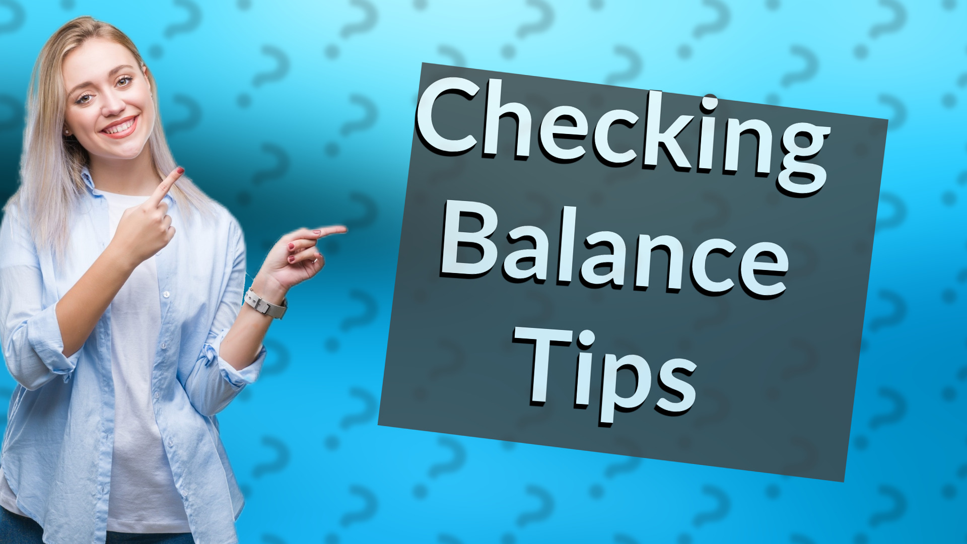 Checking Balance Tips