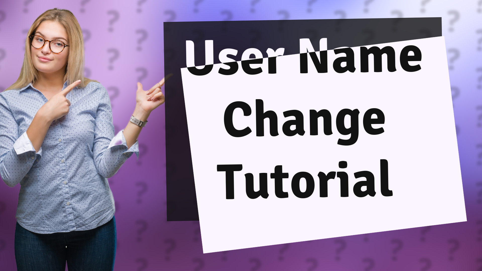 User Name Change Tutorial