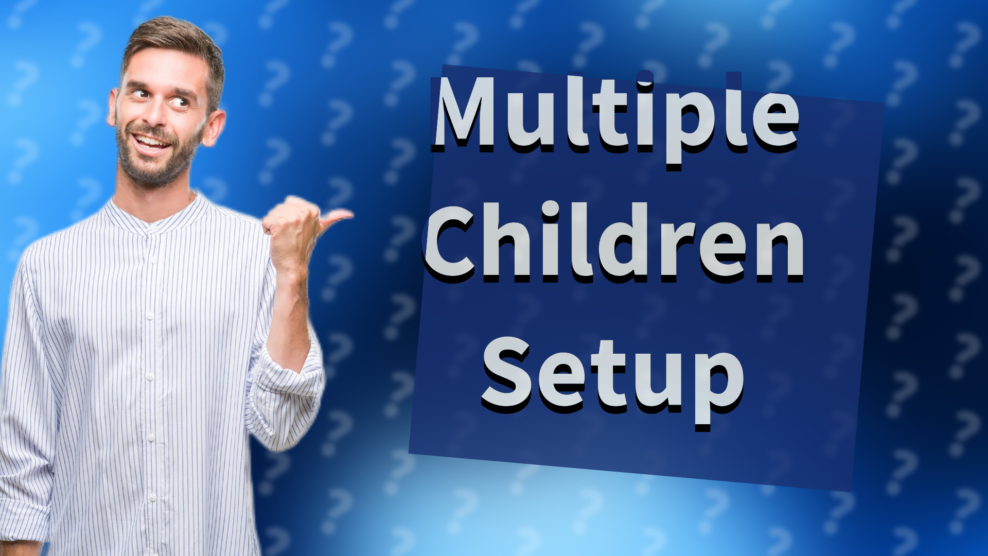 Multiple Children Setup