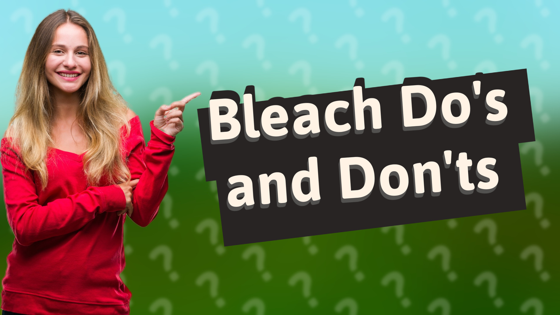 Bleach Do's and Don'ts