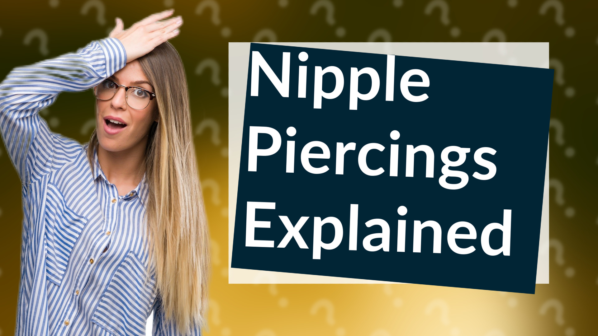 Nipple Piercings Explained