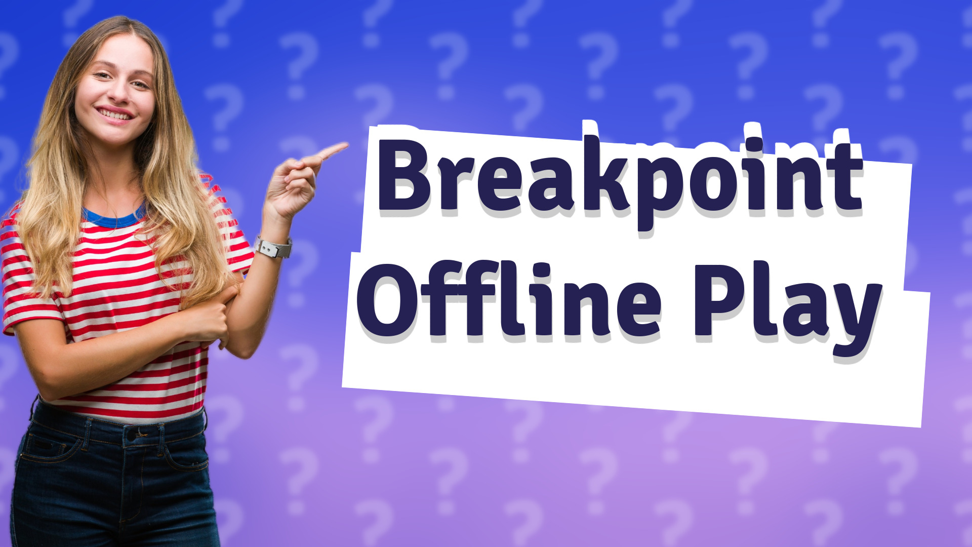 Breakpoint Offline Play