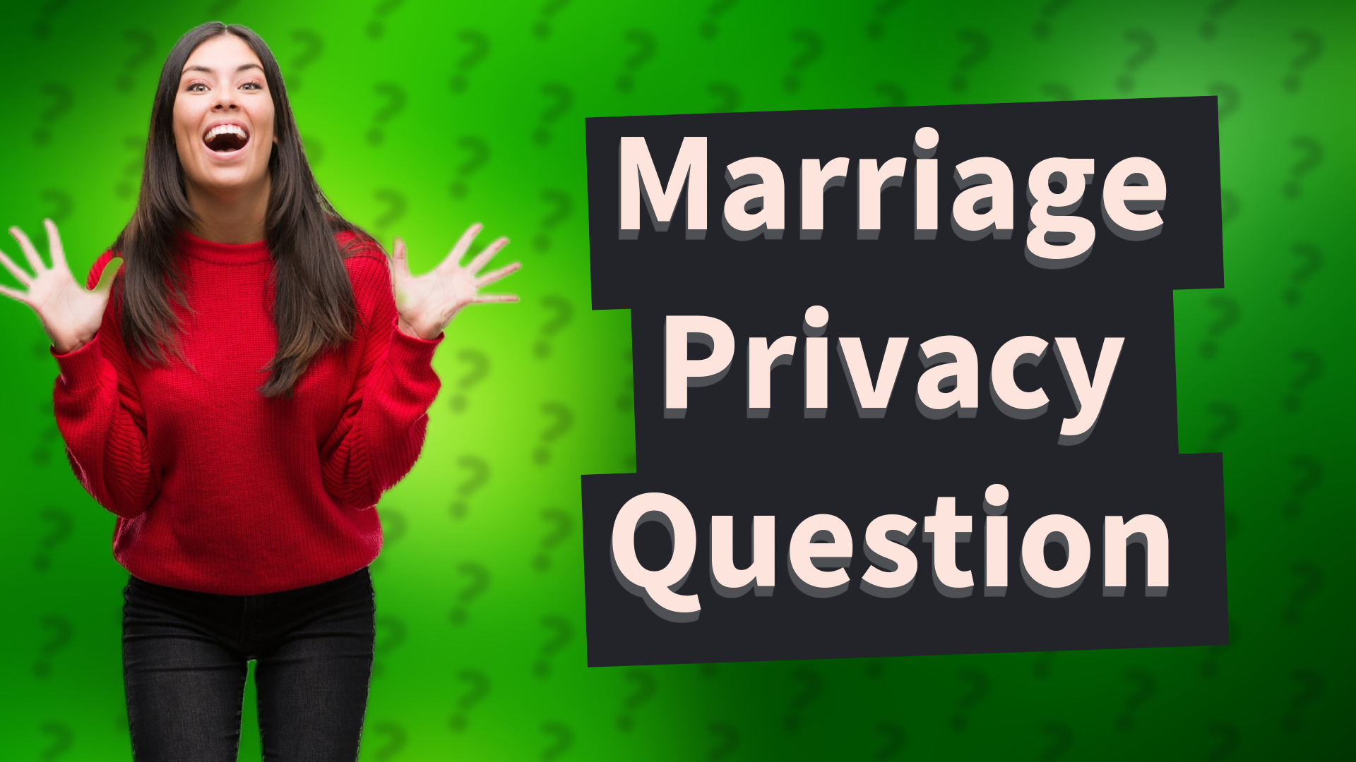 Marriage Privacy Question