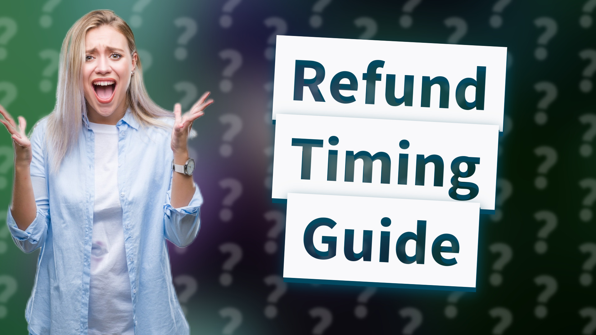 Refund Timing Guide