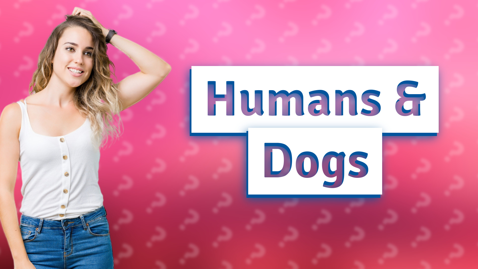 Humans & Dogs