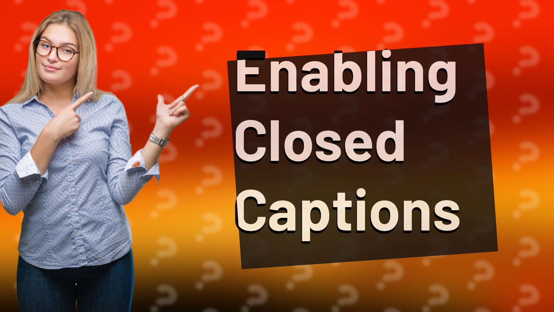 Enabling Closed Captions