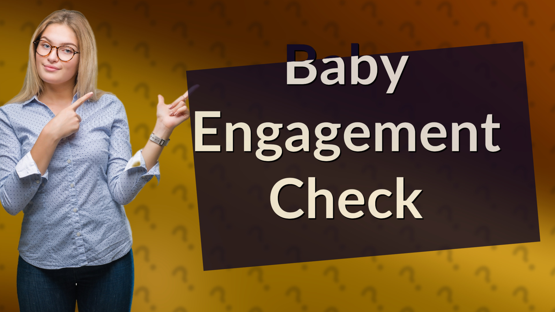 Baby Engagement Check