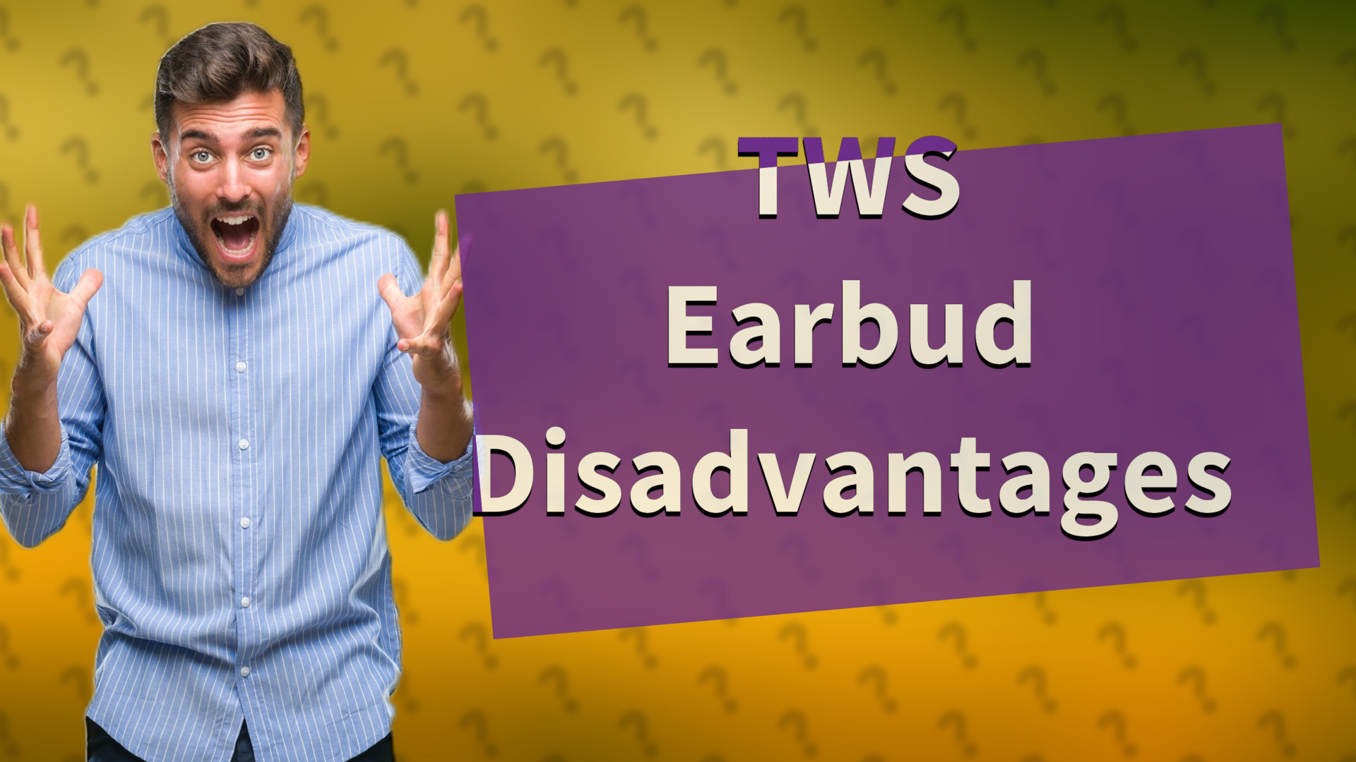 TWS Earbud Disadvantages