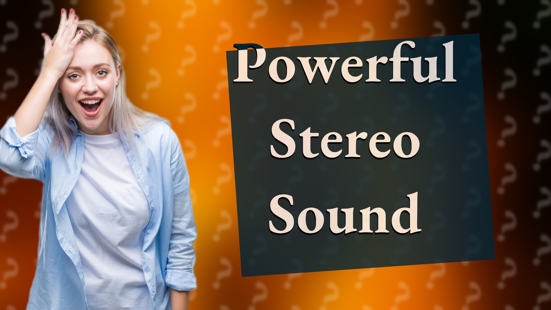 Powerful Stereo Sound