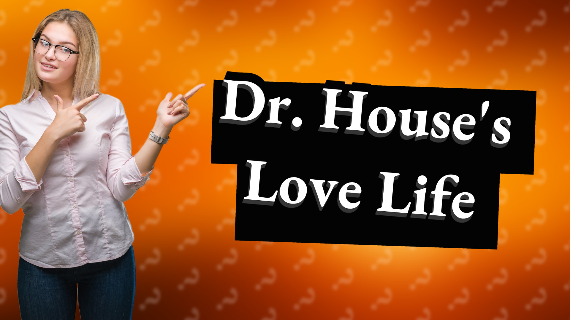 Dr. House's Love Life