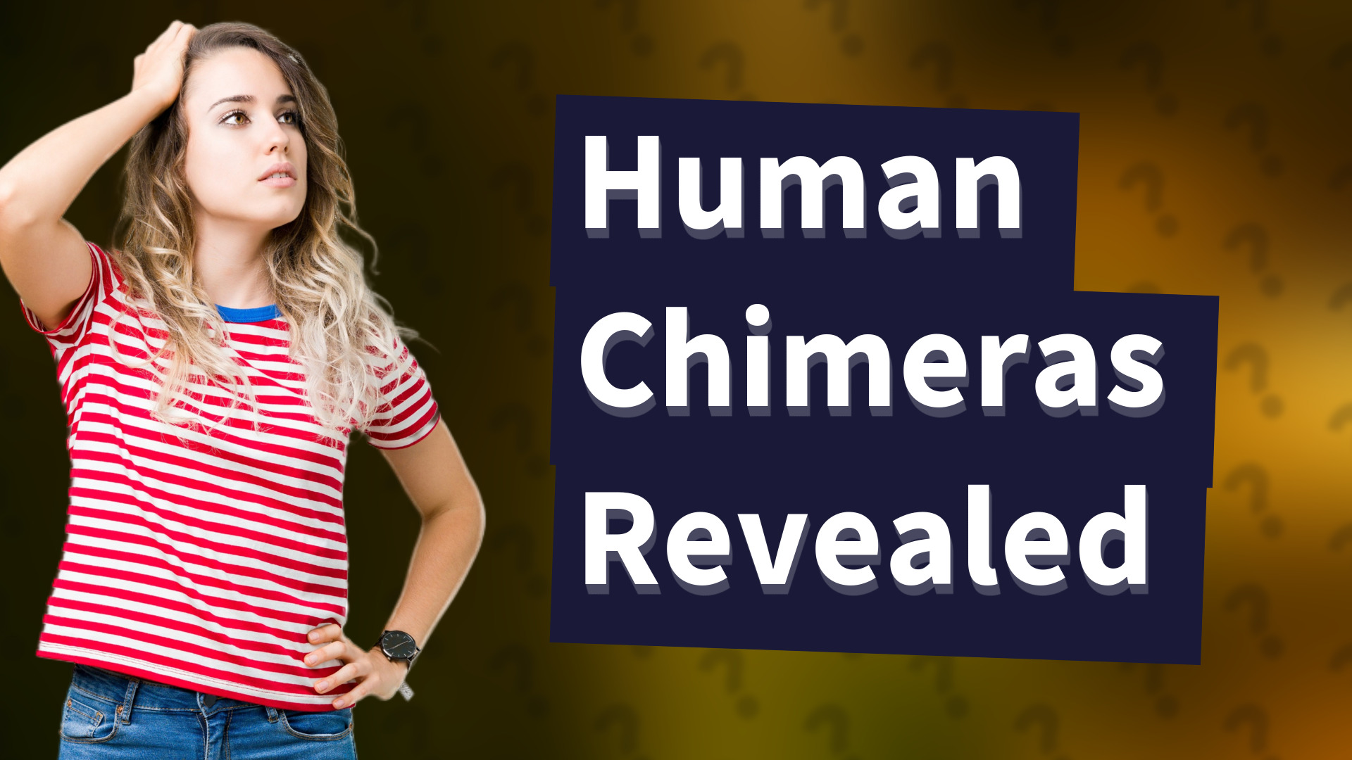 Human Chimeras Revealed