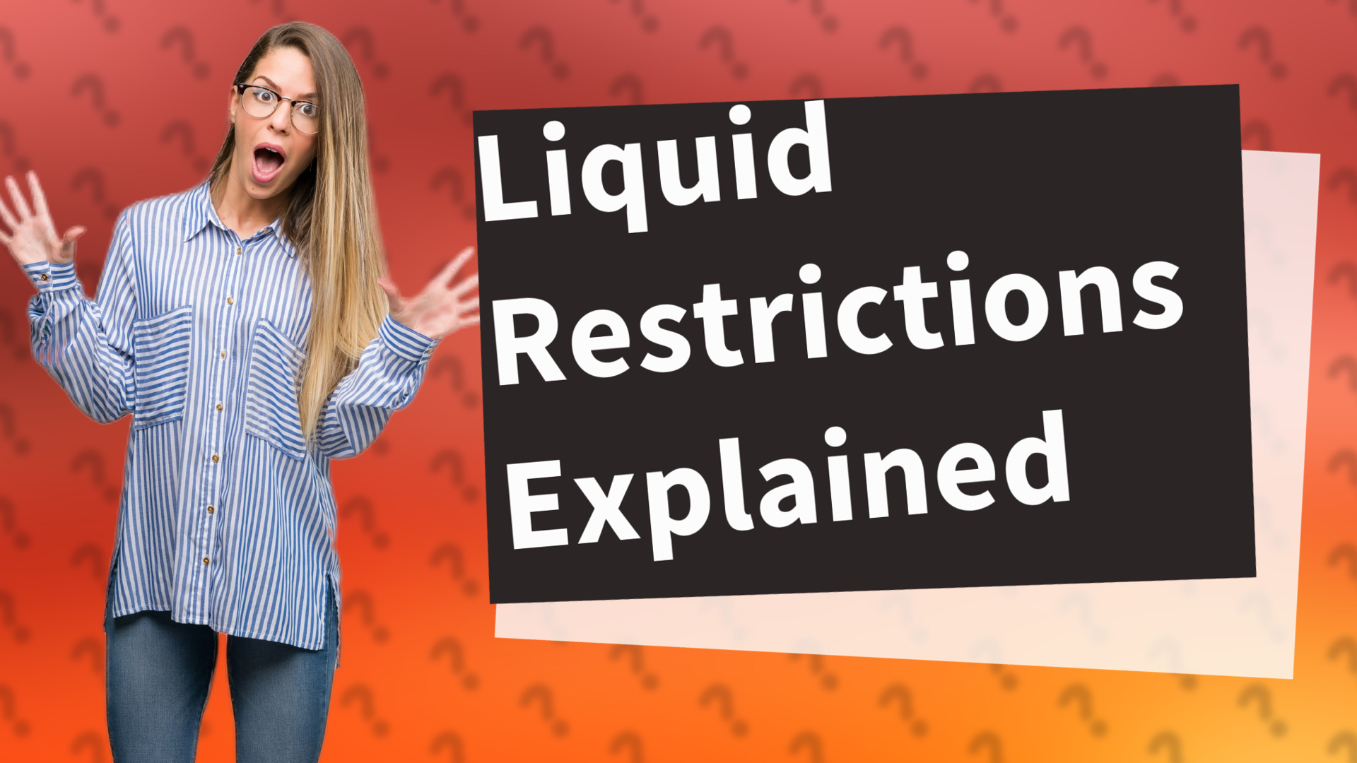 Liquid Restrictions Explained