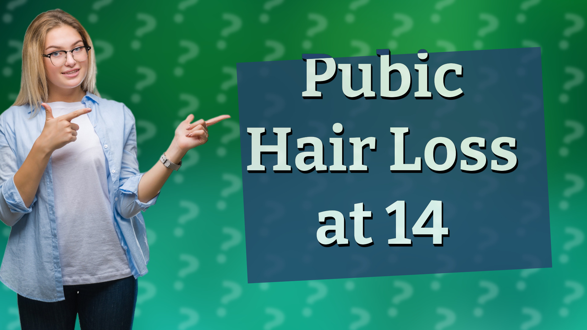 Pubic Hair Loss at 14