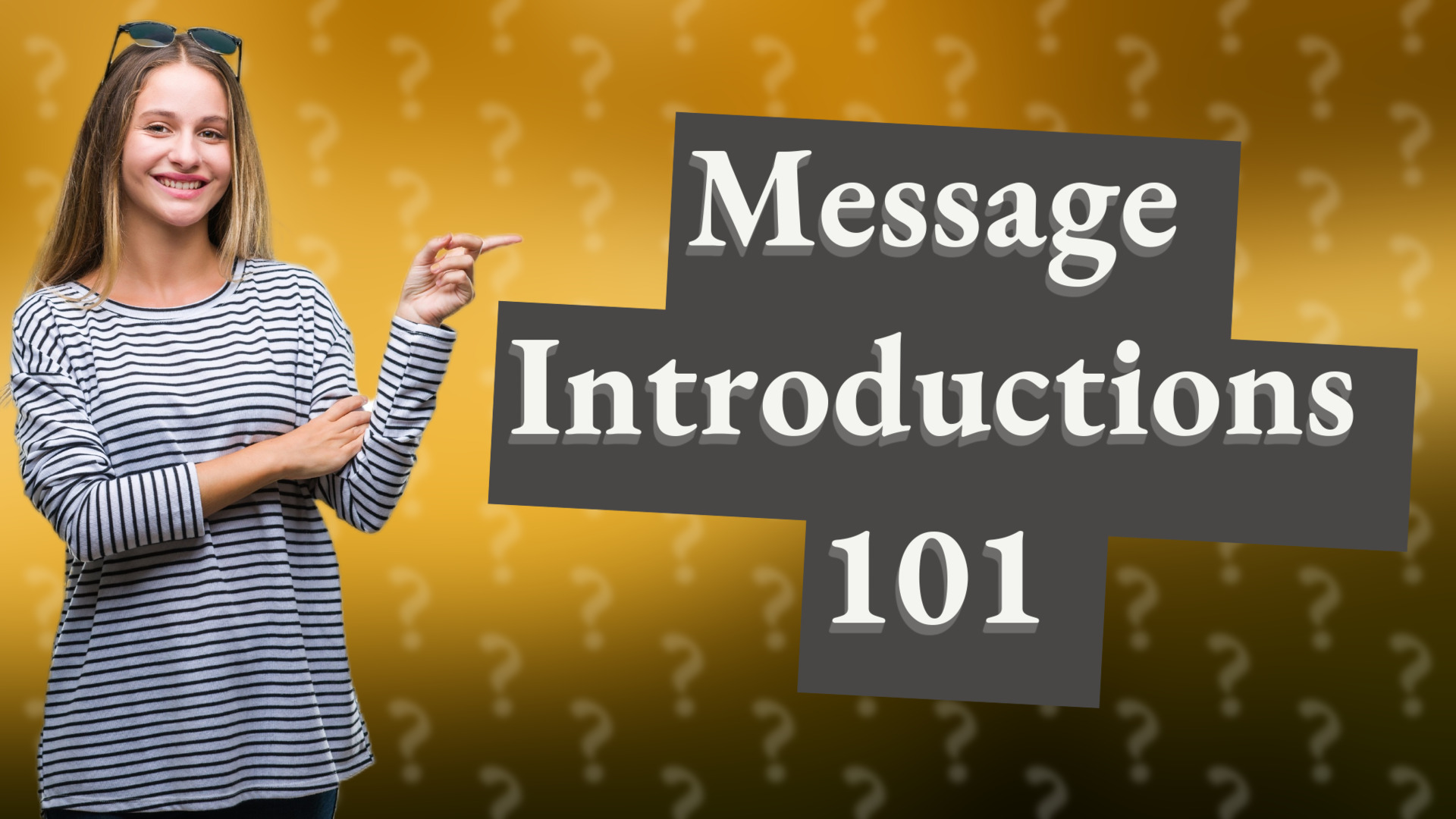 Message Introductions 101