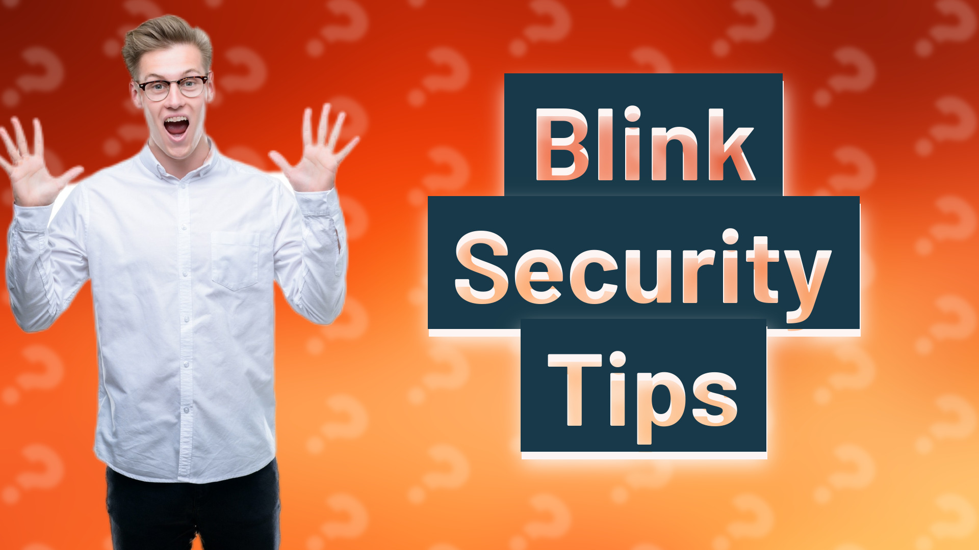 Blink Security Tips