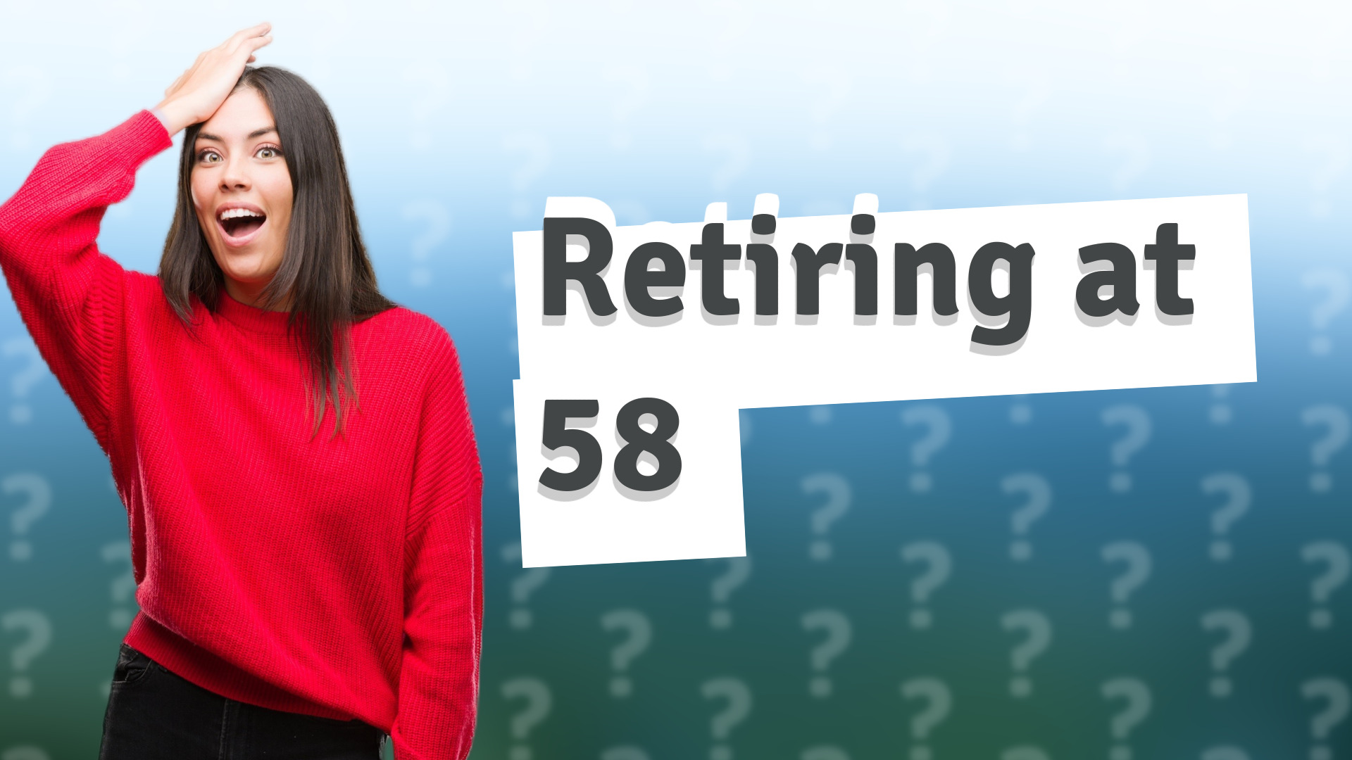 Retiring at 58
