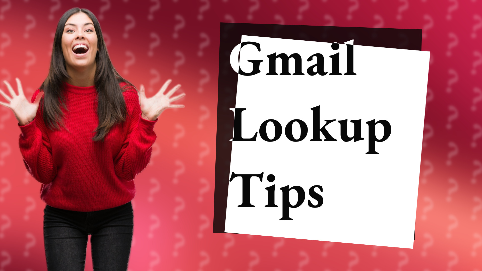 Gmail Lookup Tips