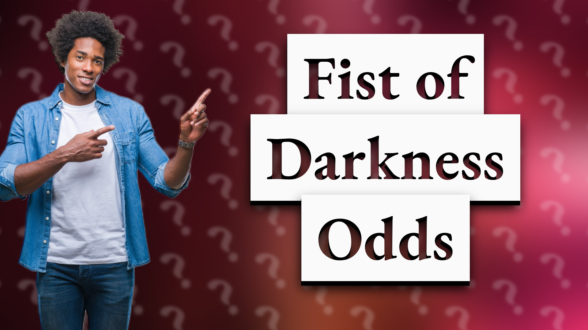 Fist of Darkness Odds