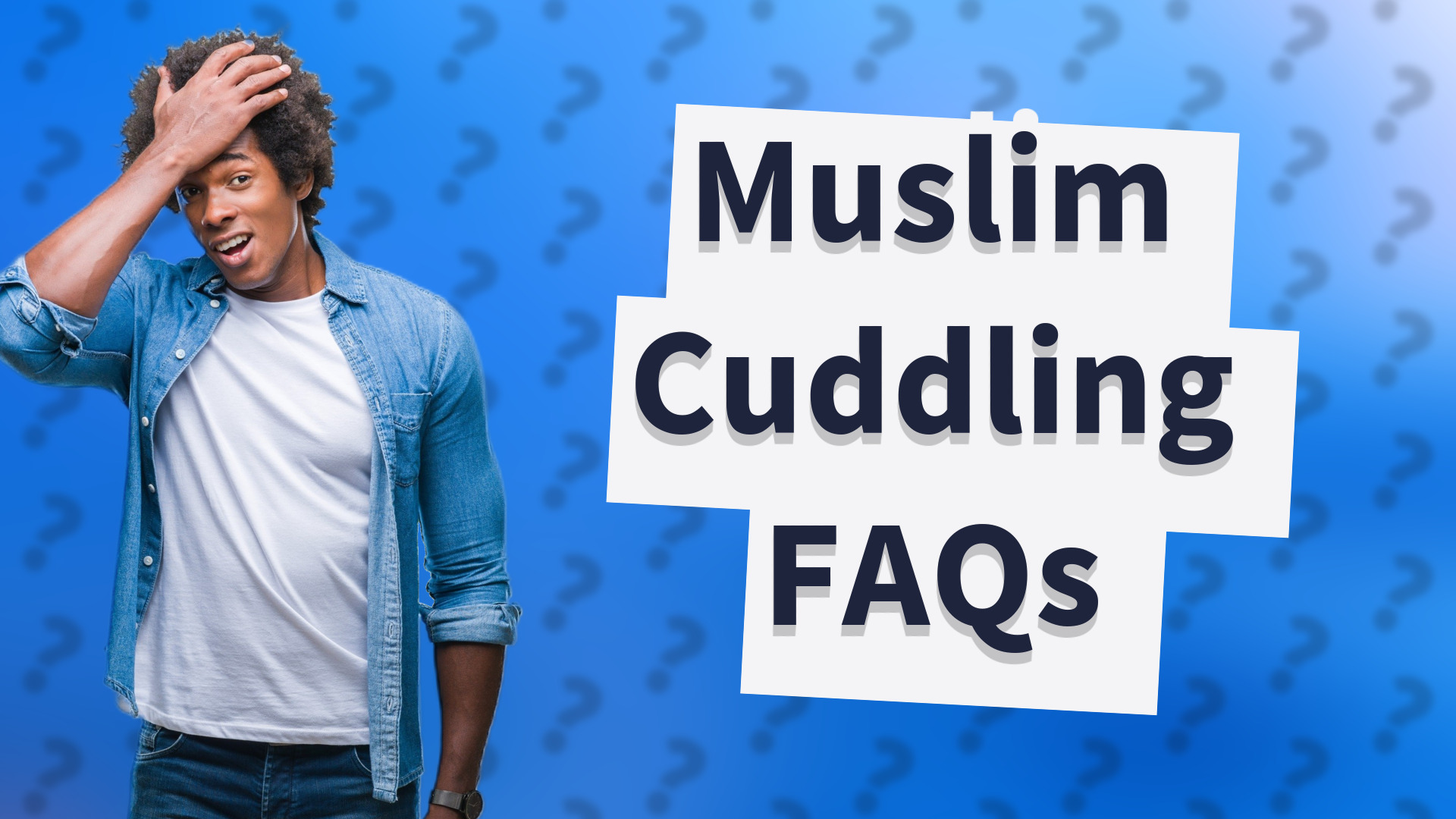 Muslim Cuddling FAQs