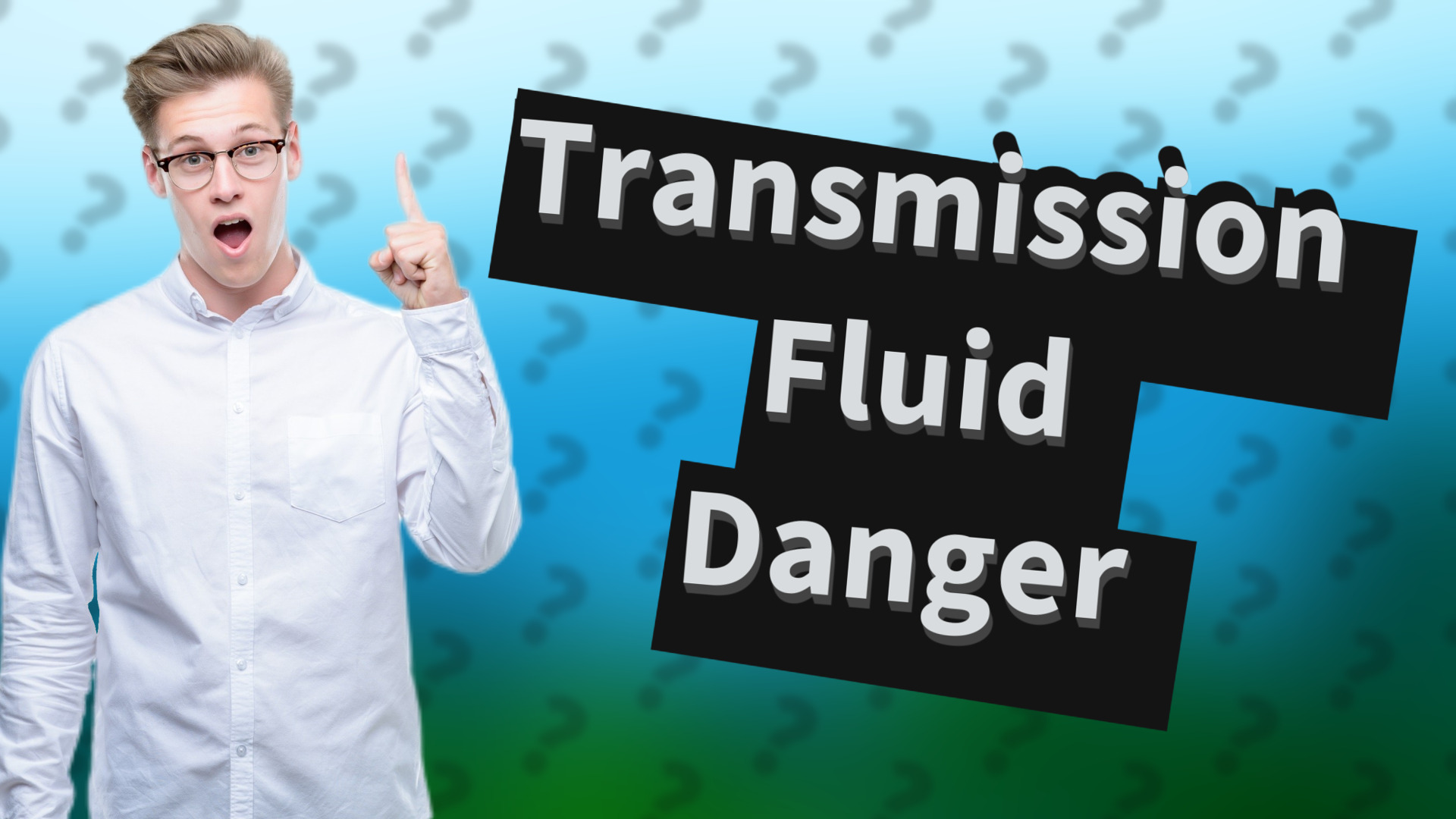 Transmission Fluid Danger