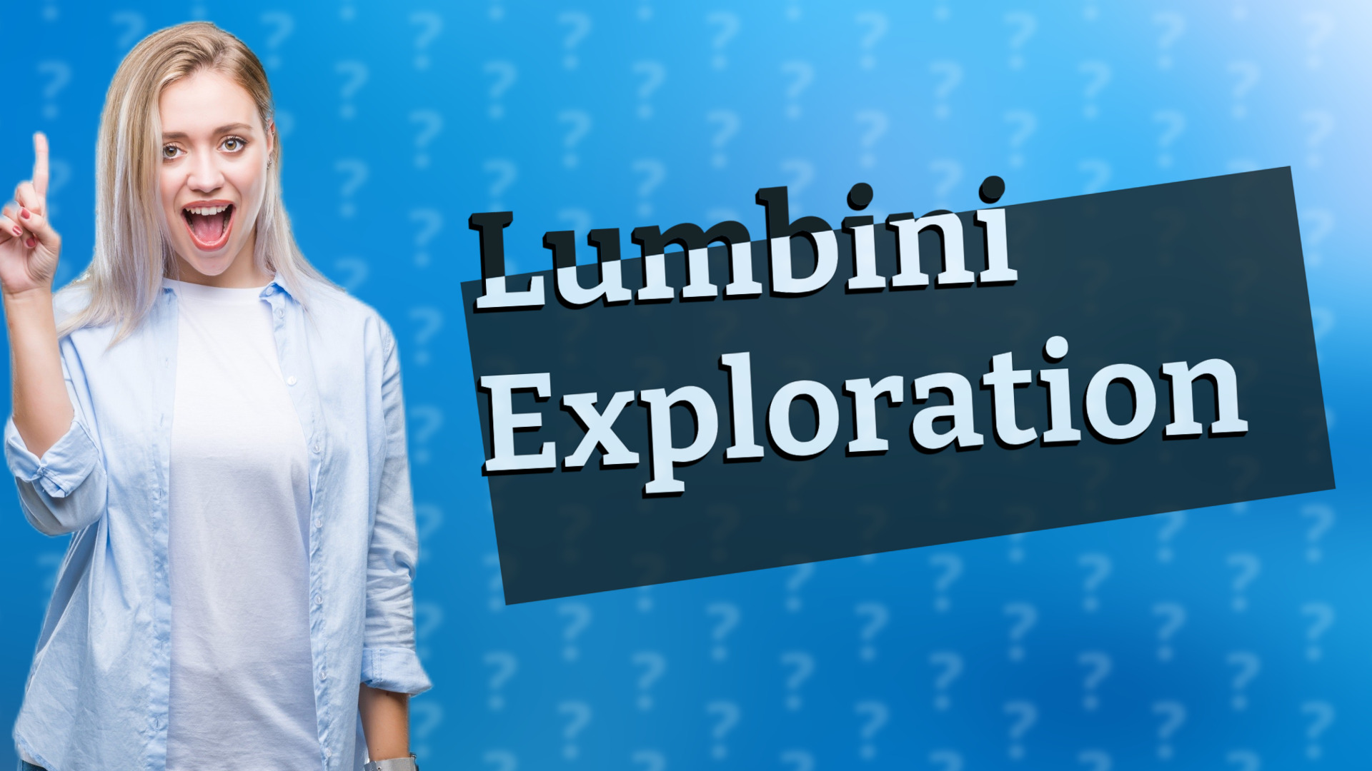 Lumbini Exploration