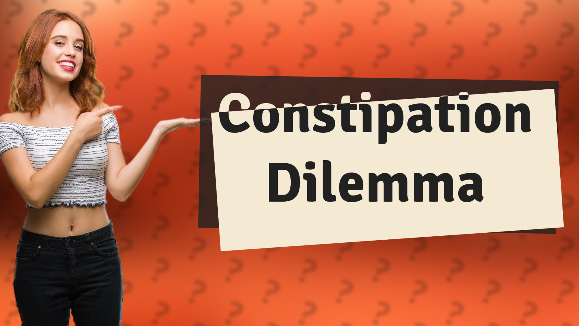 Constipation Dilemma