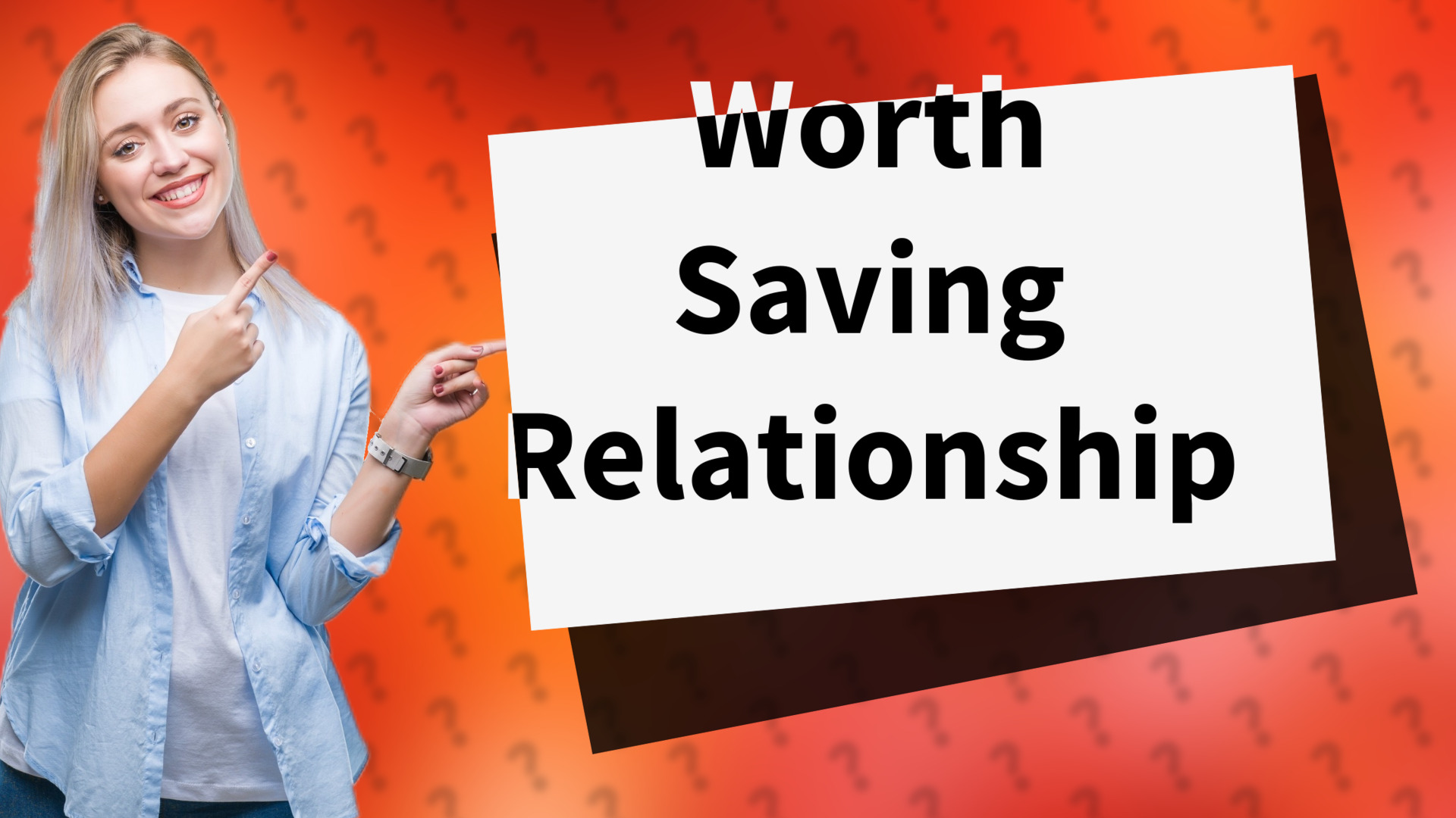 Worth Saving Relationship